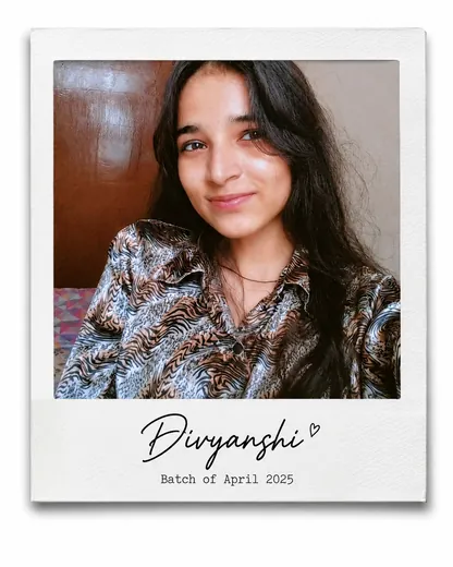 Divyanshi — Batch of April 2025